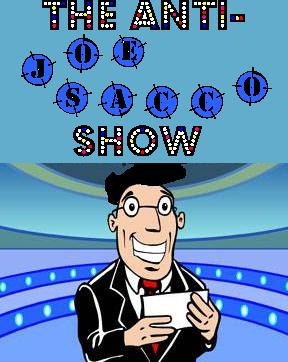 The Anti-Joe Sacco S...